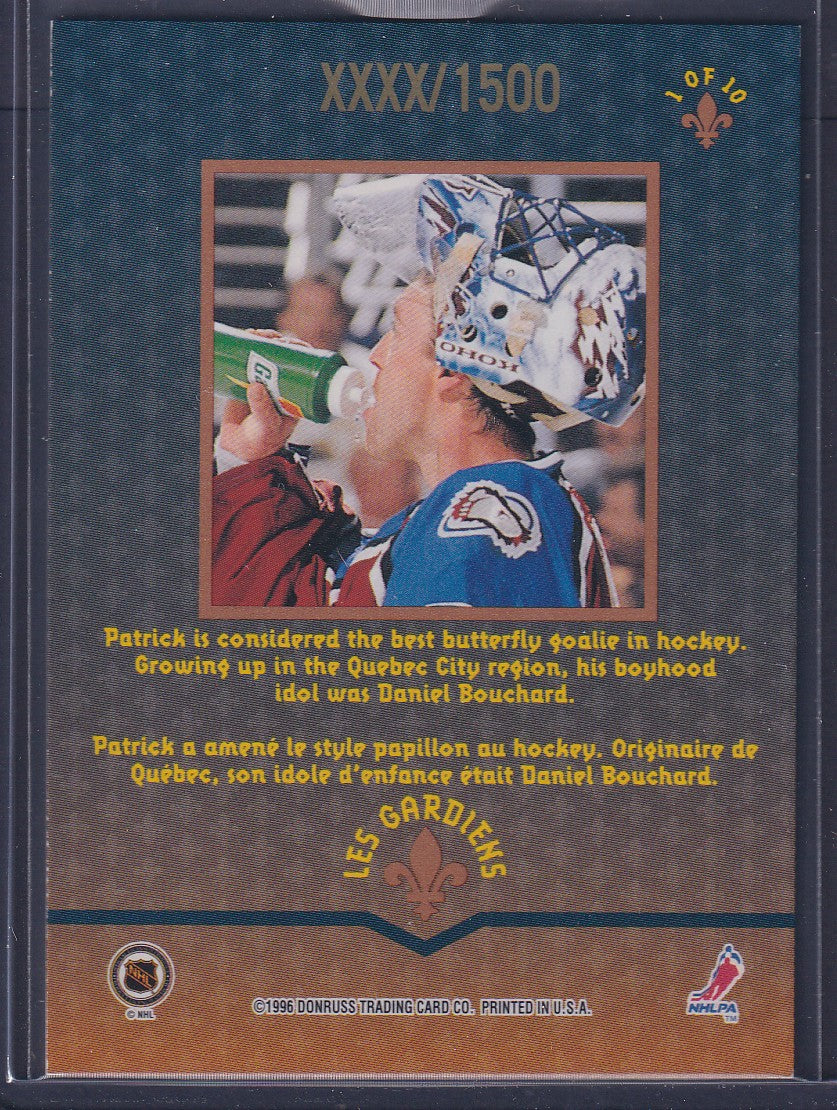 PATRICK ROY - 1996 Donruss Canadian Ice Les Gardiens #1, xxxx/1500