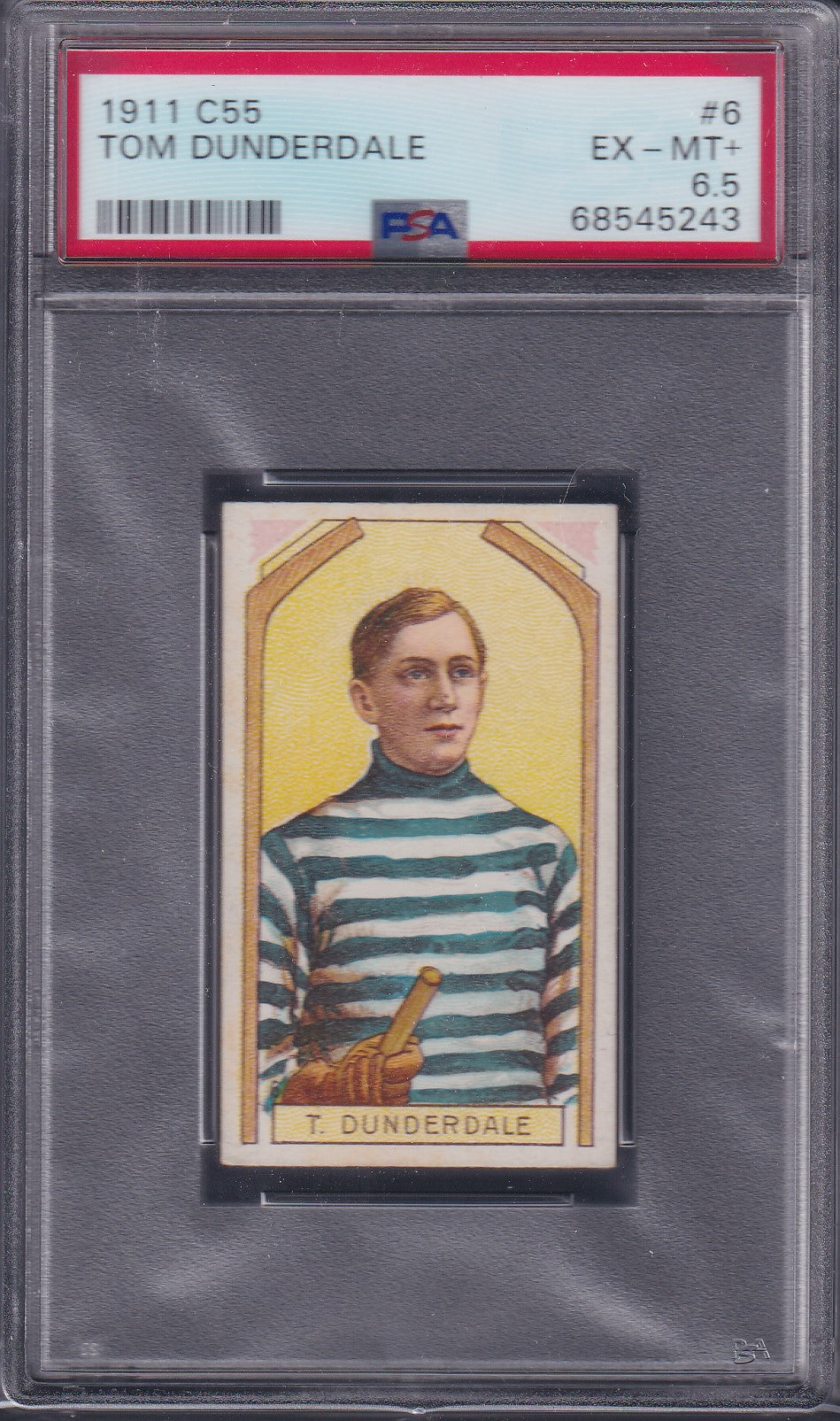 TOM DUNDERDALE - 1911 C55 #6, PSA 6.5, HOF, Pop 1 (11 higher)