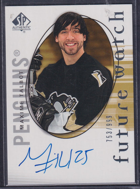 MAXIME TALBOT - 2005 SP Authentic Future Watch Auto #182, /999