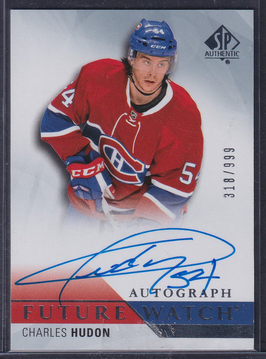 CHARLES HUDON - 2015 SP Authentic Future Watch Auto #251, /999