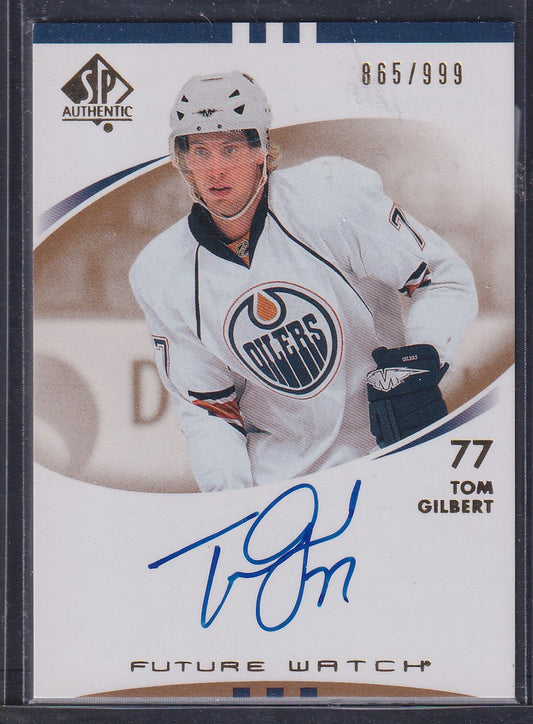 TOM GILBERT - 2007 SP Authentic Future Watch Auto #214, /999