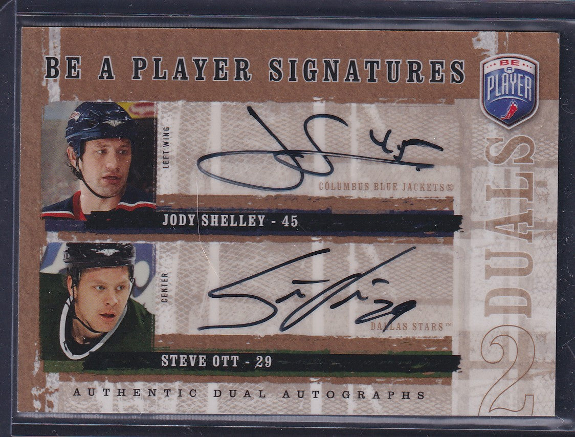 JODY SHELLEY / STEVE OTT - 2006 BAP Be A Player Dual Autos #D-SO