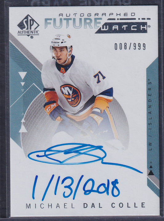 MICHAEL DAL COLLE - 2018 SP Authentic Future Watch Auto INSCRIBED #164, /999