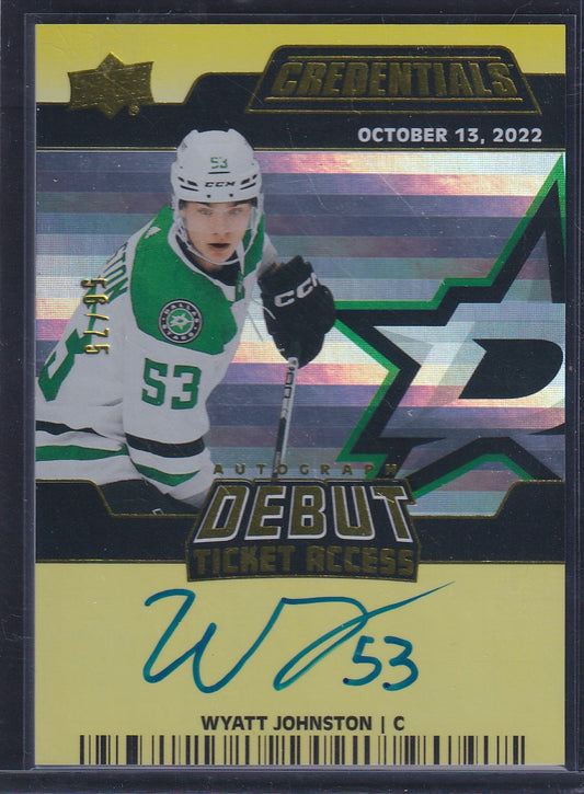 WYATT JOHNSTON - 2022 Upper Deck Credentials Debut Ticket Auto #DTAA-WJ, /75