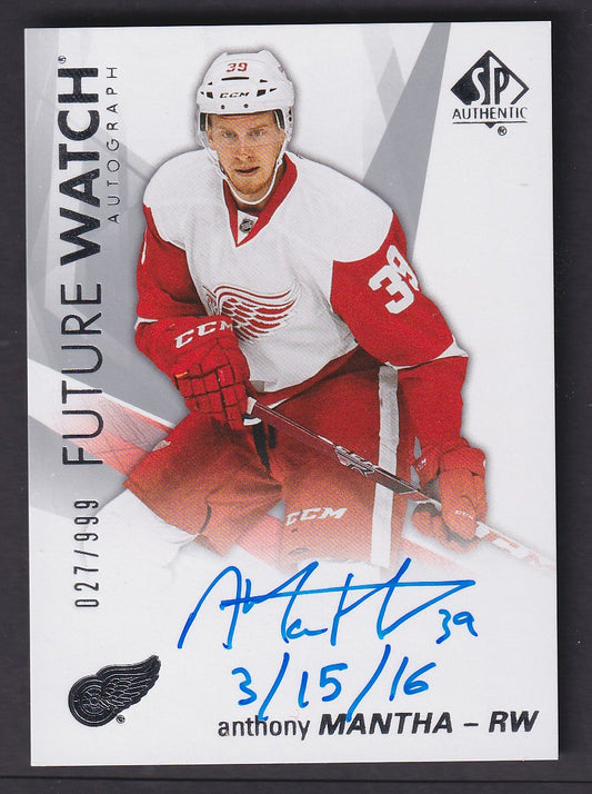 ANTHONY MANTHA - 2016 SP Authentic Future Watch Auto INSCRIBED #124, /50