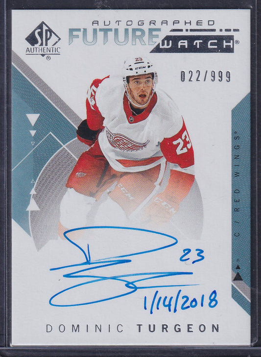 DOMINIC TURGEON - 2018 SP Authentic Future Watch Auto INSCRIBED #157, /999 (/50)